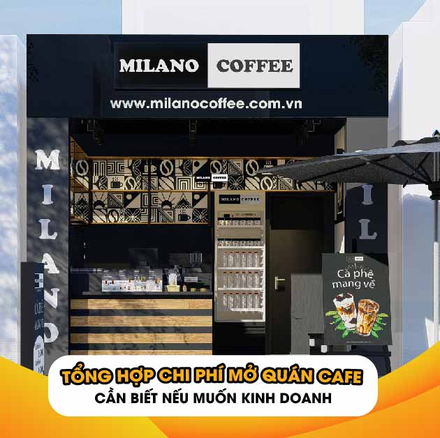 Tổng hợp chi phí mở quán cafe cần biết nếu muốn kinh doanh