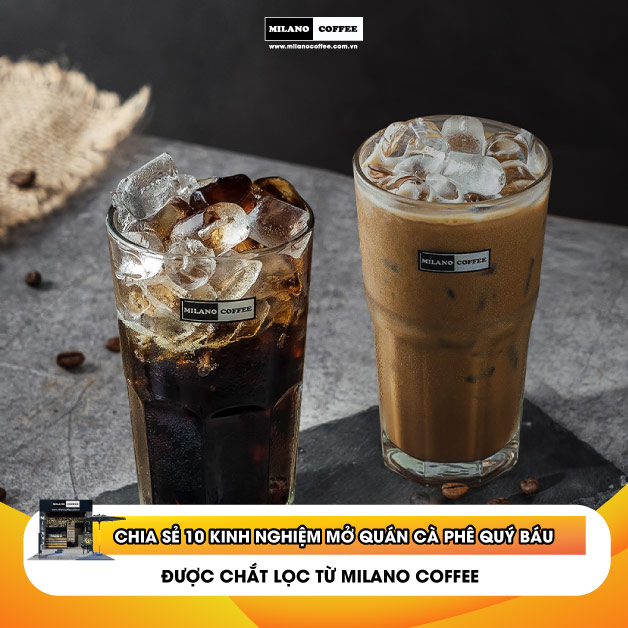 Chia sẻ 10 kinh nghiệm mở quán cafe “QUÝ BÁU” được chắt lọc từ Milano Coffee