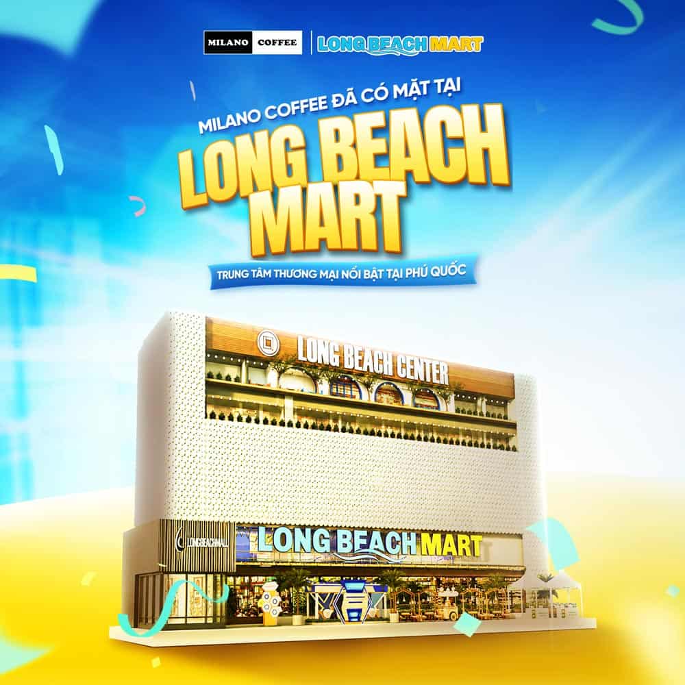 Chào đón Milano Coffee có mặt tại hệ thống Siêu thị Long Beach Mart
